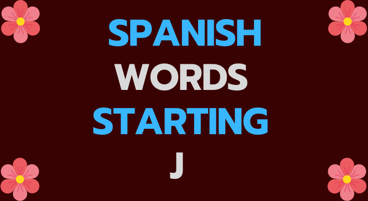 Spanish Words That Start With J
