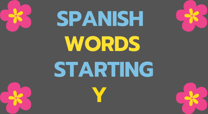 Spanish Words That Start With Y