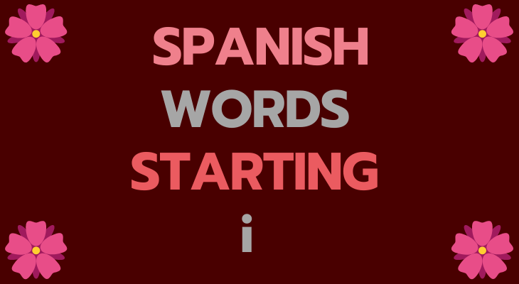 Spanish Words That Start With i