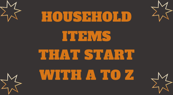 Household Items That Start With A To Z