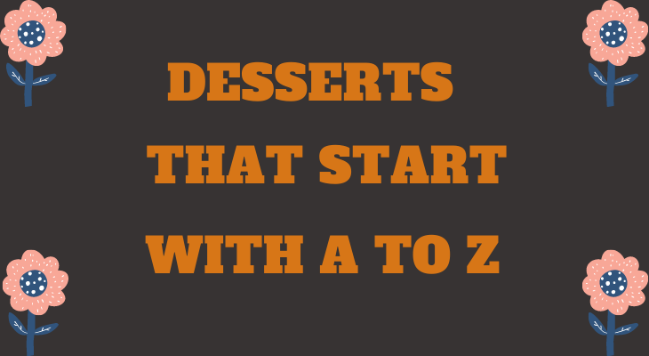 Desserts That Start With A To Z