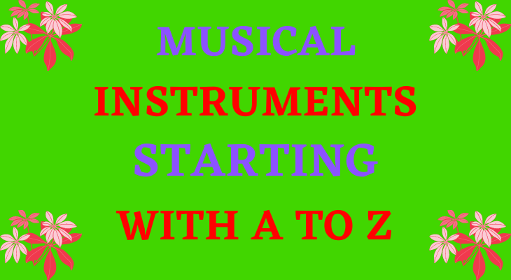 Musical Instruments That Start With A To Z