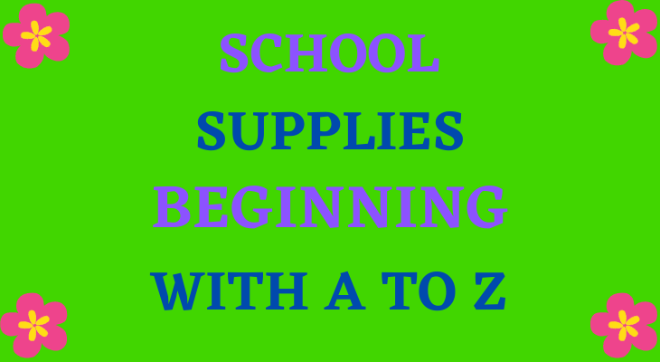 School Supplies That Start With A to Z
