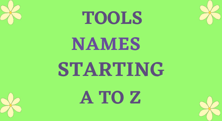 Tools That Start With A to Z