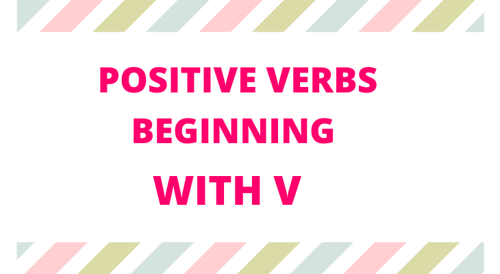 Positive Verbs Starting With V