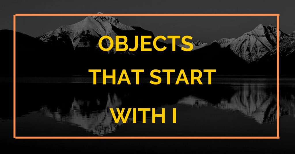 list-of-objects-that-start-with-i-objects-with-i