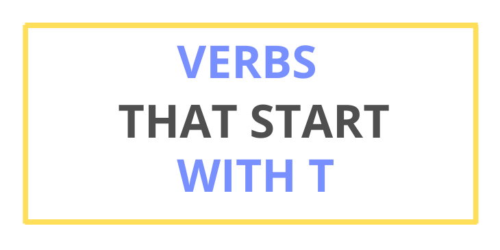 Verbs That Start With T