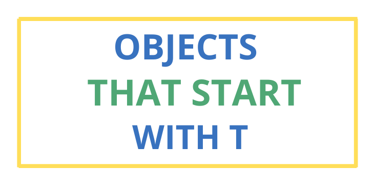 Objects Starting with T
